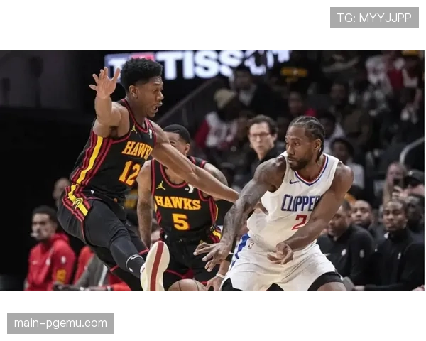 快船进攻端空间创造能力提升 加兰三分威胁为伦纳德突破清空道路